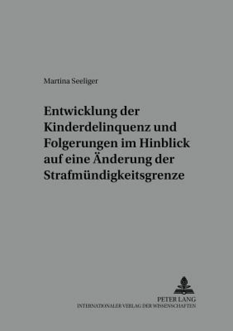 Entwicklung der Kinderdelinquenz und Folgerungen im Hinblick auf eine Aenderung der Strafmuendigkeitsgrenze