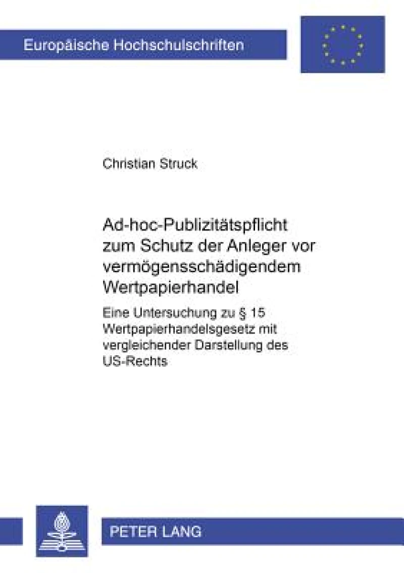 Ad-hoc-Publizitaetspflicht zum Schutz der Anleger vor vermoegensschaedigendem Wertpapierhandel