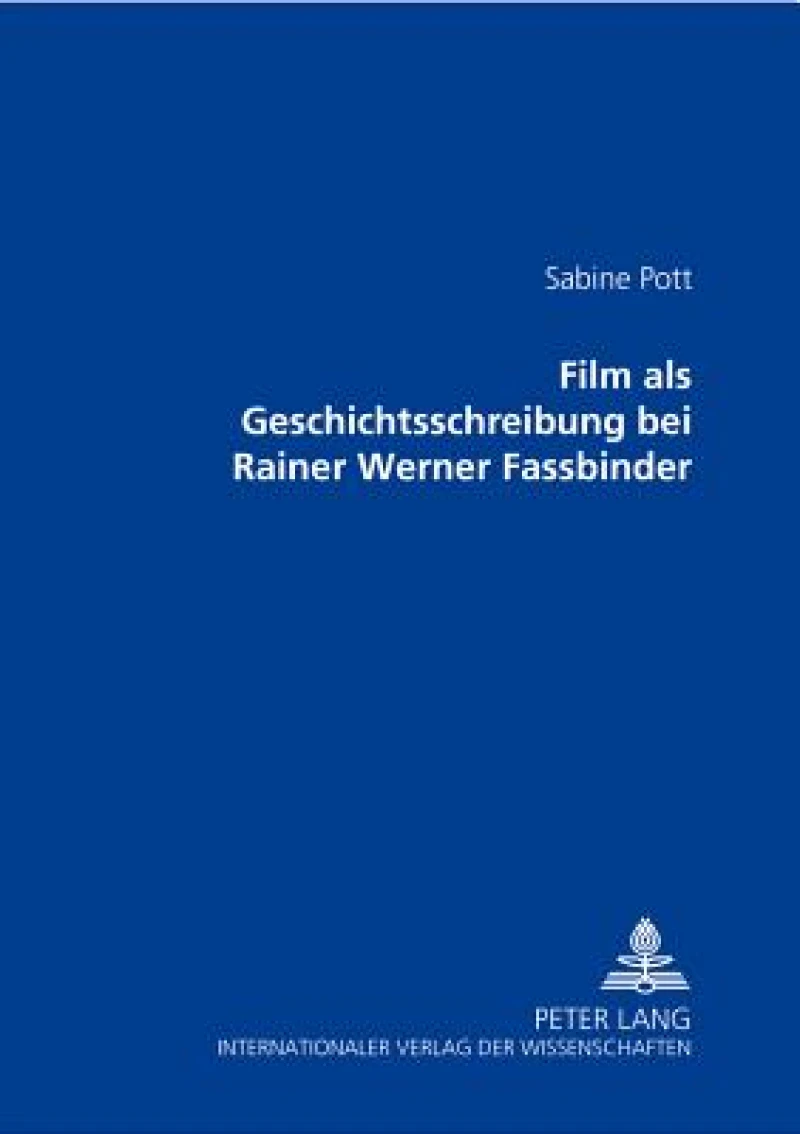 Film als Geschichtsschreibung bei Rainer Werner Fassbinder