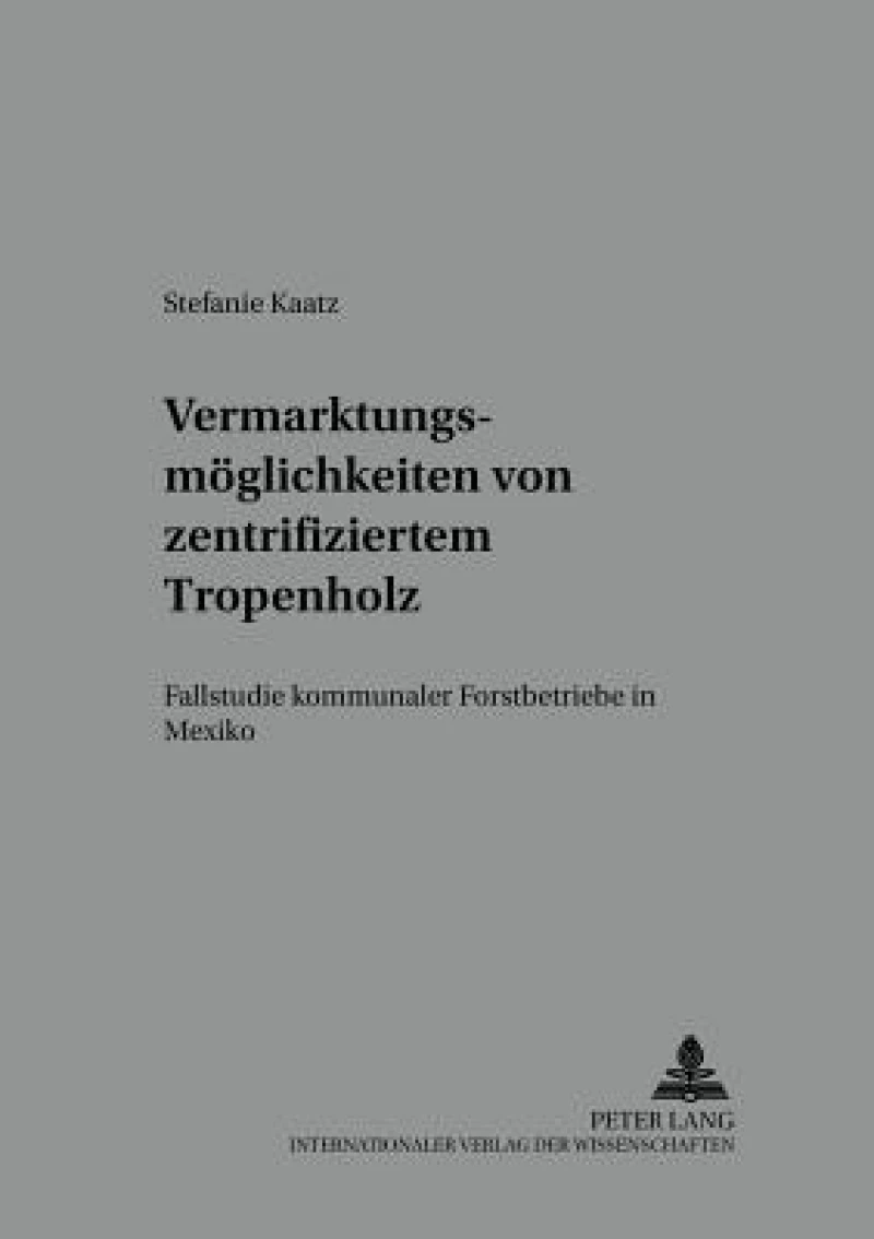 Vermarktungsmoeglichkeiten von zertifiziertem Tropenholz