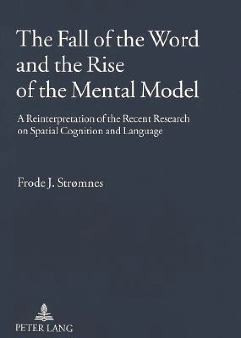 The Fall of the Word and the Rise of the Mental Model