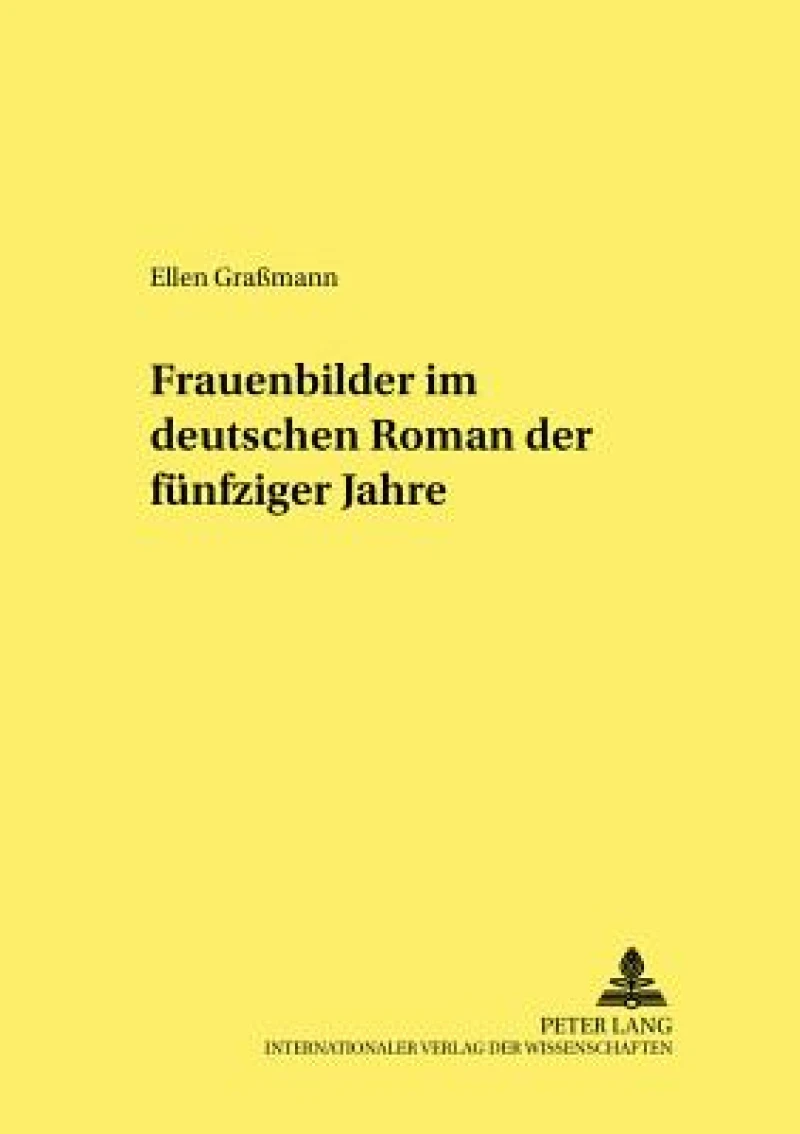 Frauenbilder im deutschen Roman der fuenfziger Jahre