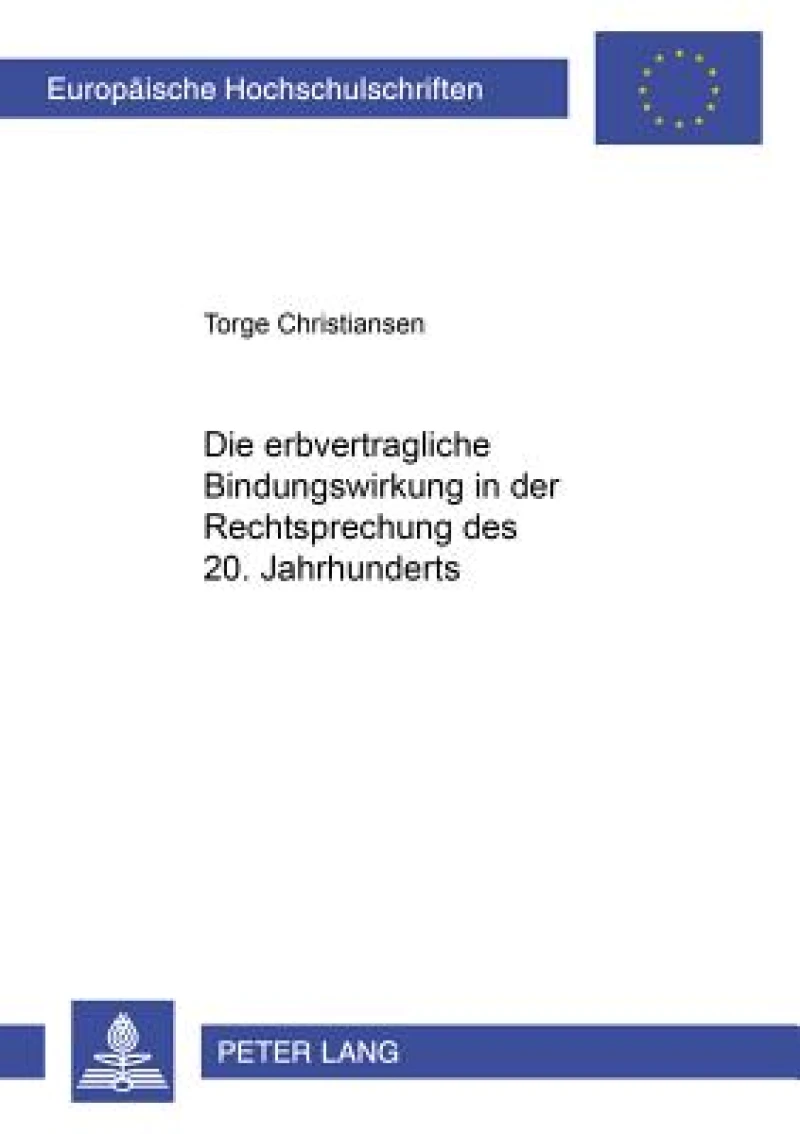 Die erbvertragliche Bindungswirkung in der Rechtsprechung des 20. Jahrhunderts
