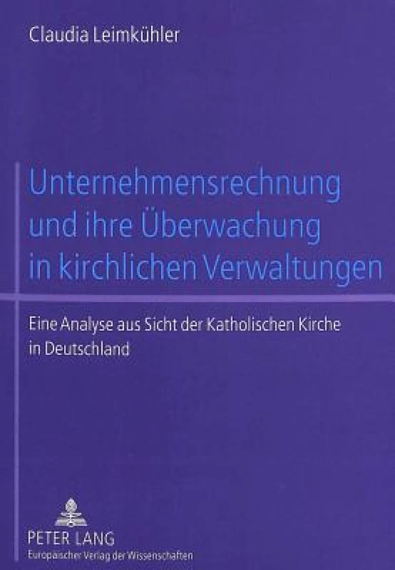 Unternehmensrechnung und ihre Ueberwachung in kirchlichen Verwaltungen
