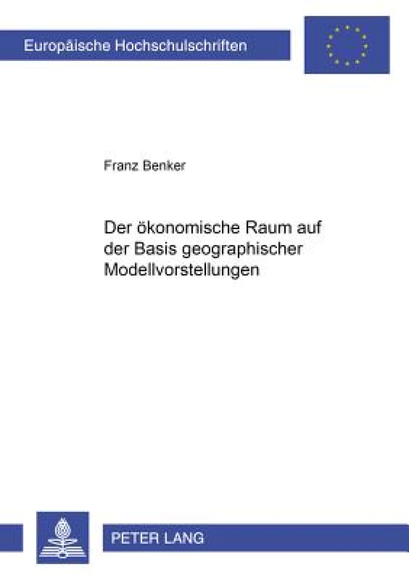 Der oekonomische Raum auf der Basis geographischer Modellvorstellungen