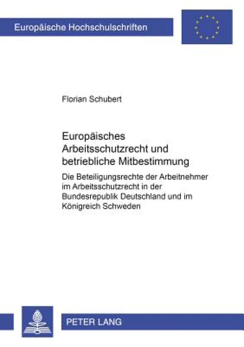 Europaeisches Arbeitsschutzrecht und betriebliche Mitbestimmung