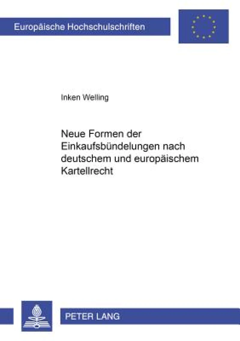 Neue Formen der Einkaufsbuendelungen nach deutschem und europaeischem Kartellrecht