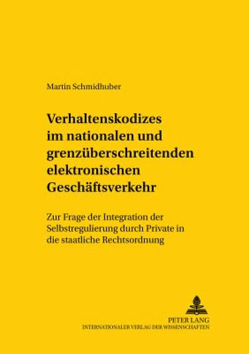 Verhaltenskodizes im nationalen und grenzueberschreitenden elektronischen Geschaeftsverkehr