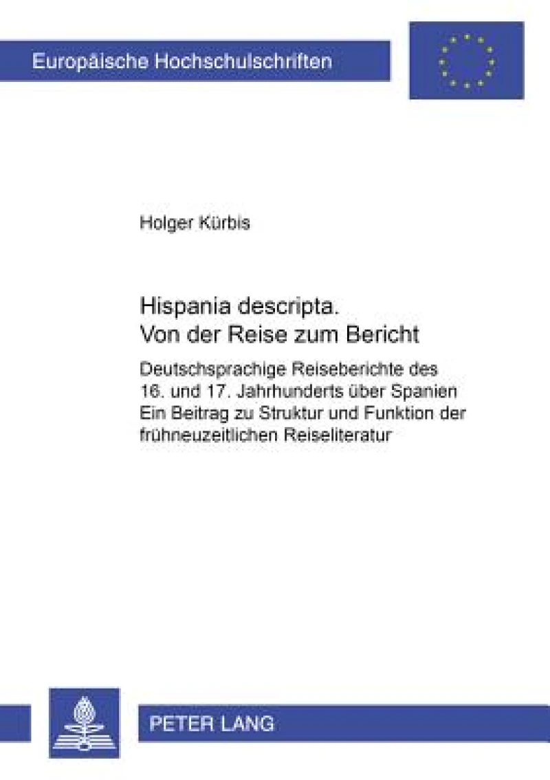 «Hispania descripta». Von der Reise zum Bericht