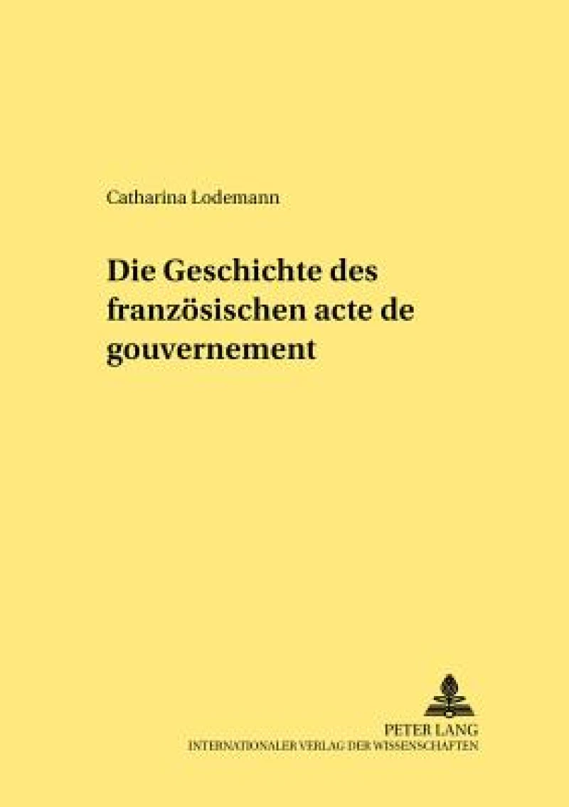 Die Geschichte des franzoesischen «acte de gouvernement»