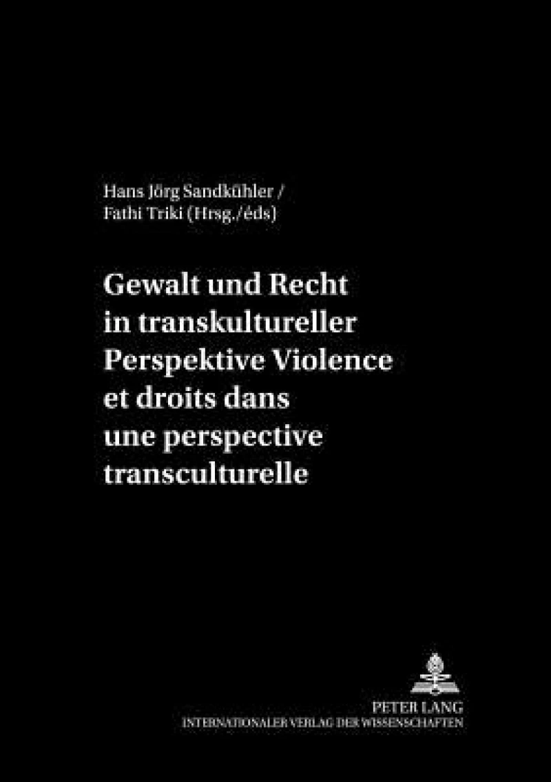 Gewalt und Recht in transkultureller Perspektive- Violence et droits dans une perspective transculturelle