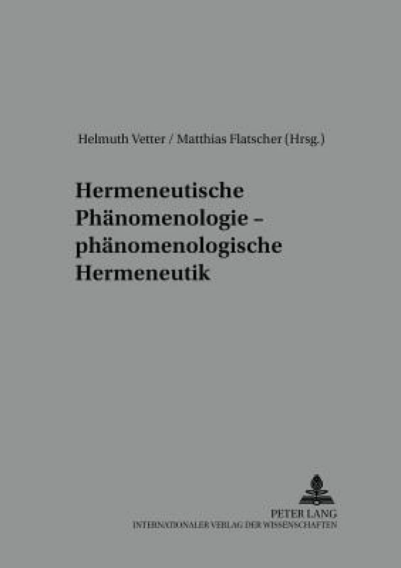 Hermeneutische Phaenomenologie – phaenomenologische Hermeneutik