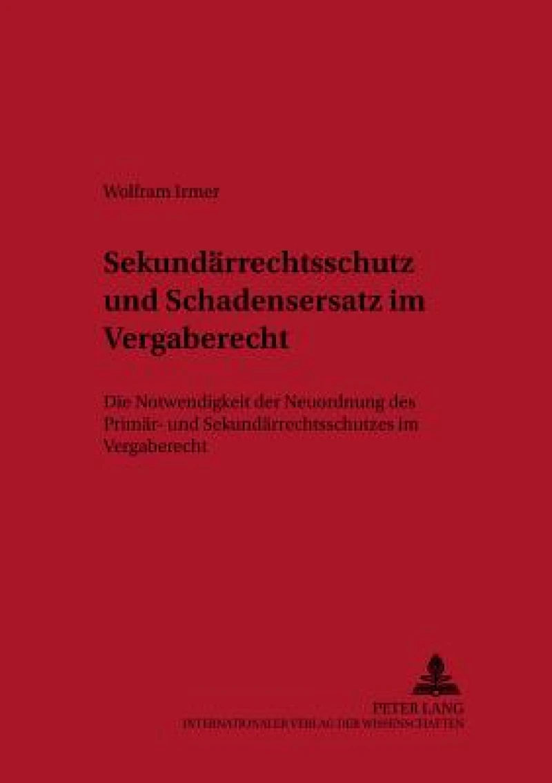 Sekundaerrechtsschutz und Schadensersatz im Vergaberecht