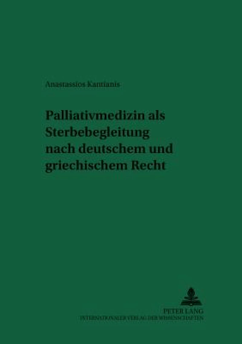 Palliativmedizin als Sterbebegleitung nach deutschem und griechischem Recht