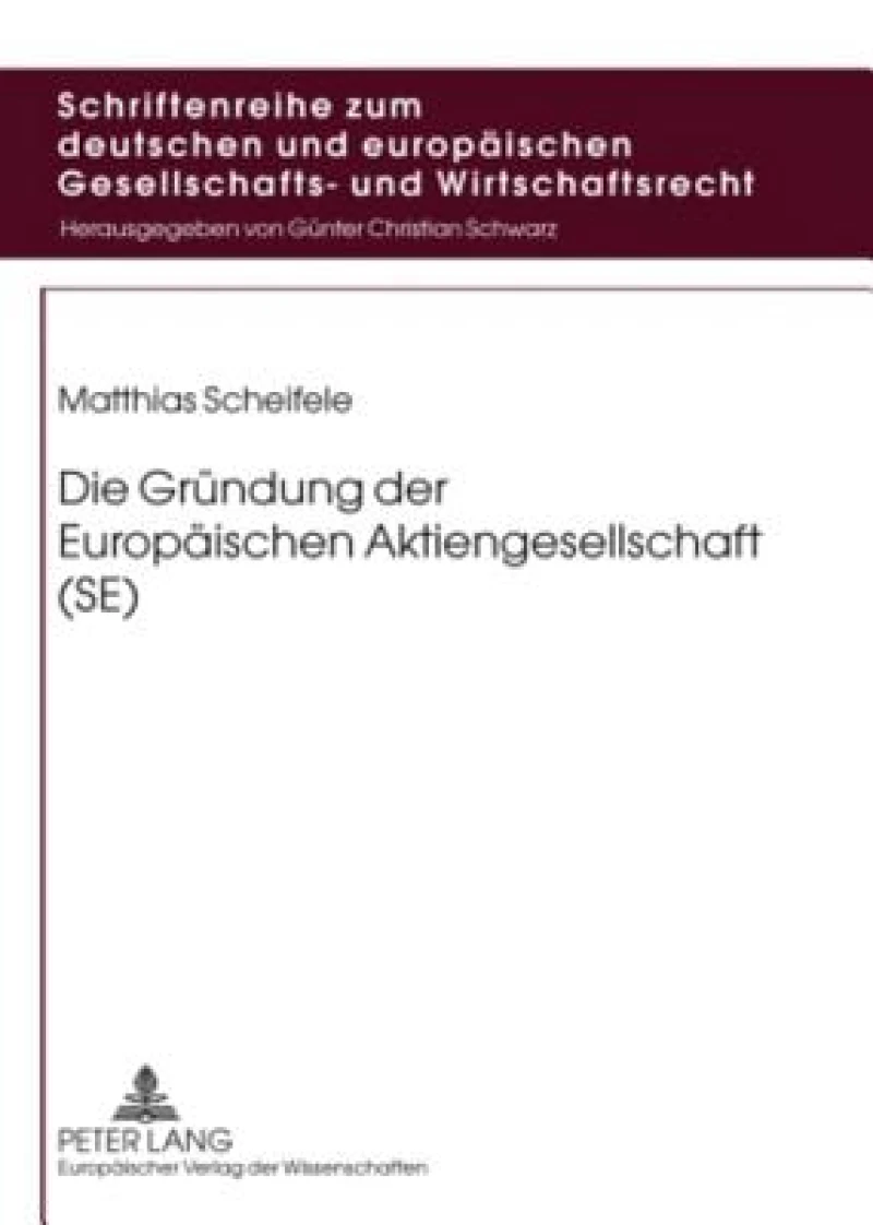 Die Gruendung der Europaeischen Aktiengesellschaft (SE)