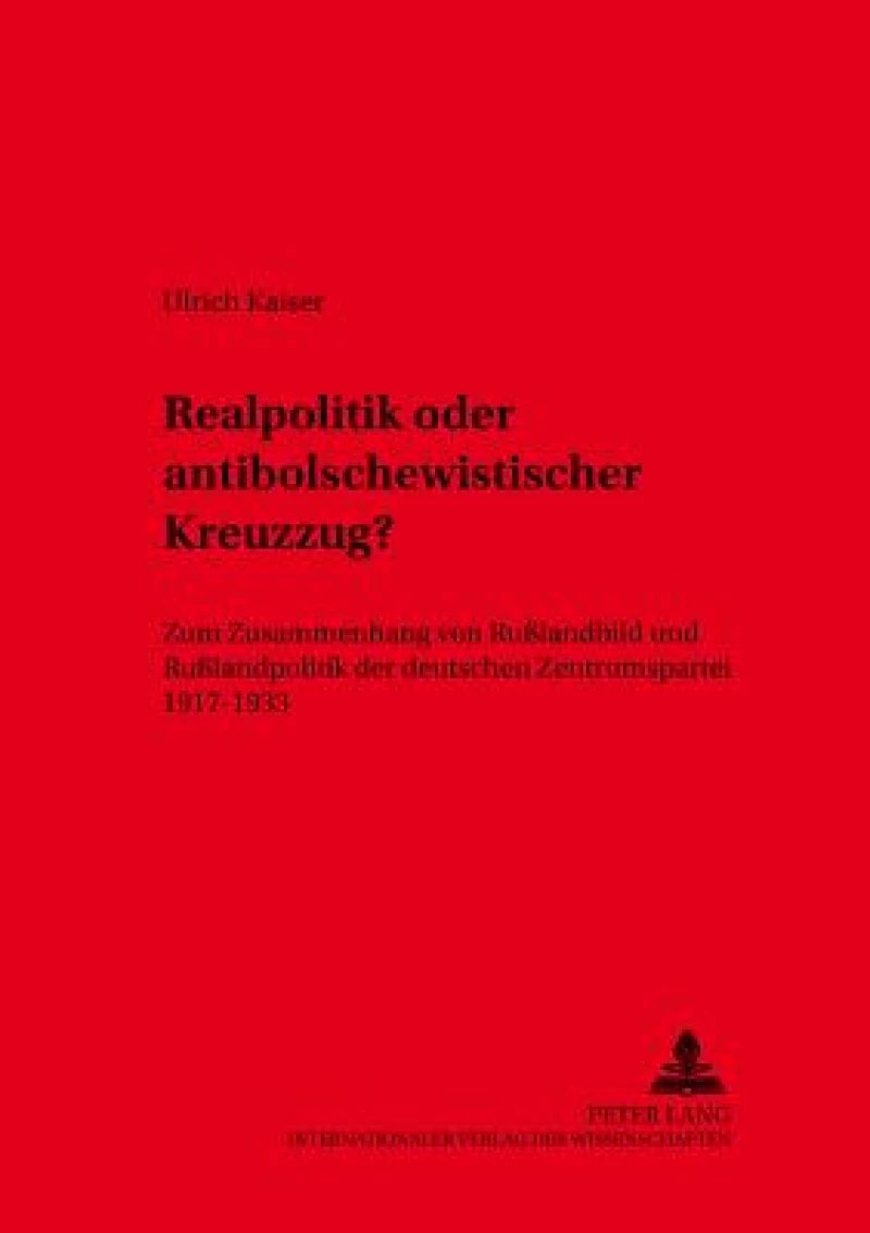 Realpolitik oder antibolschewistischer Kreuzzug?