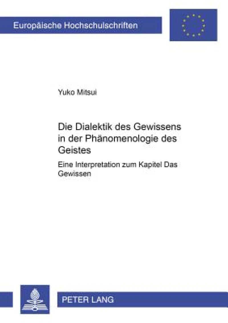 Die Dialektik Des Gewissens in Der «Phaenomenologie Des Geistes»