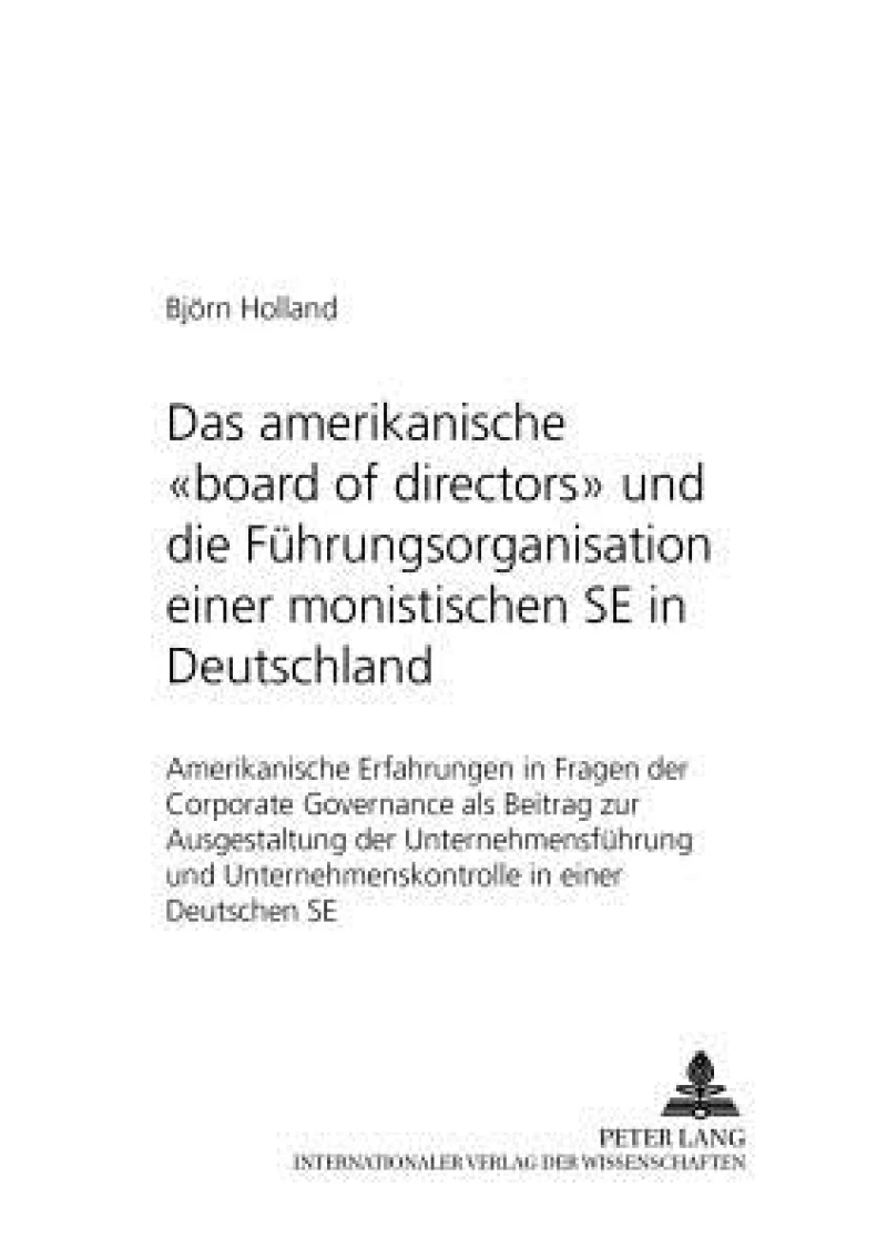 Das amerikanische «board of directors» und die Fuehrungsorganisation einer monistischen SE in Deutschland