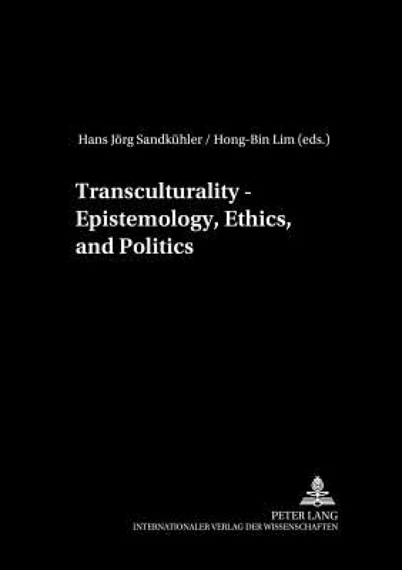 Transculturality – Epistemology, Ethics, and Politics