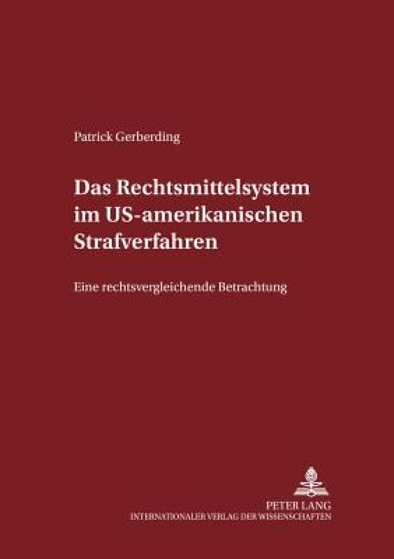 Das Rechtsmittelsystem Im Us-Amerikanischen Strafverfahren