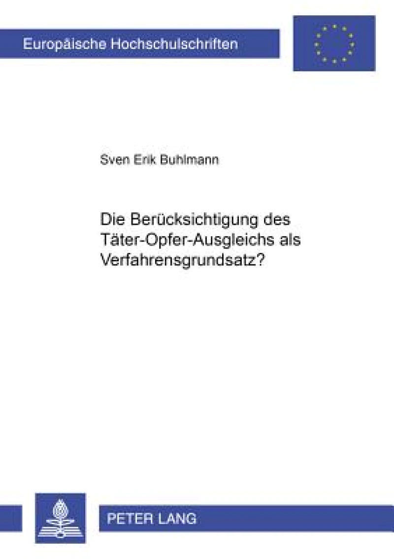 Die Beruecksichtigung des Taeter-Opfer-Ausgleichs als Verfahrensgrundsatz?