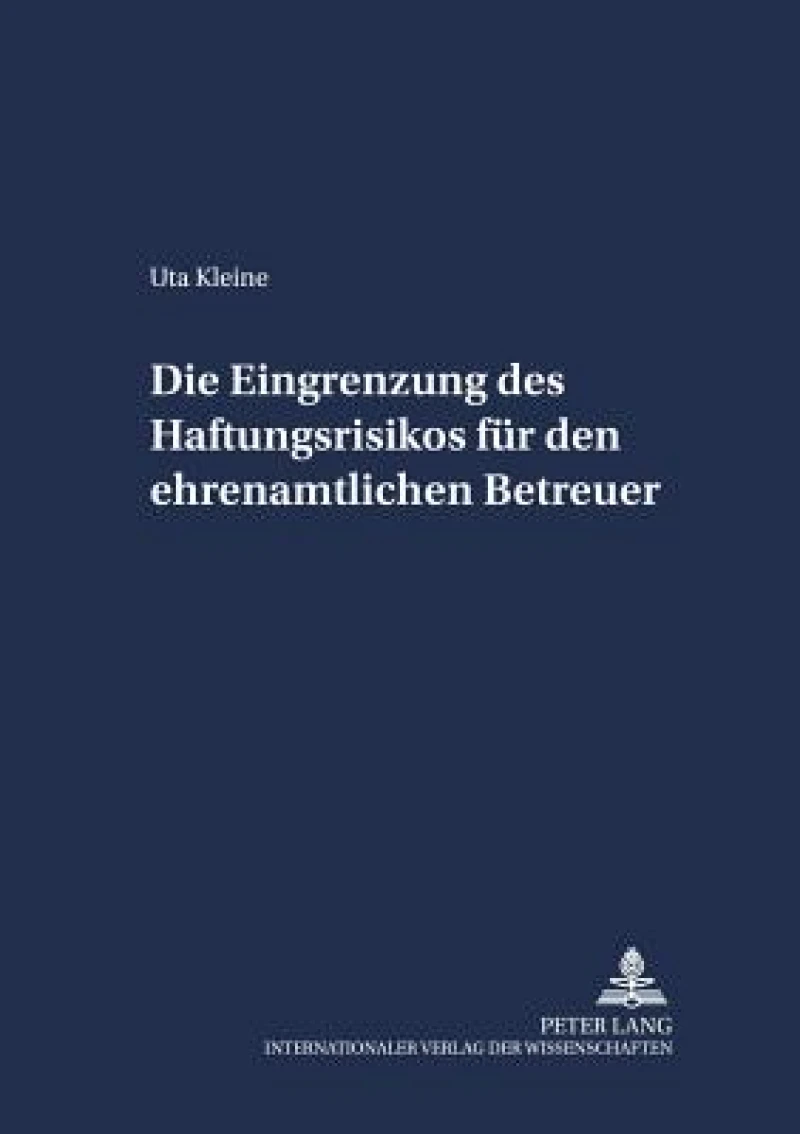 Die Eingrenzung des Haftungsrisikos fuer den ehrenamtlichen Betreuer