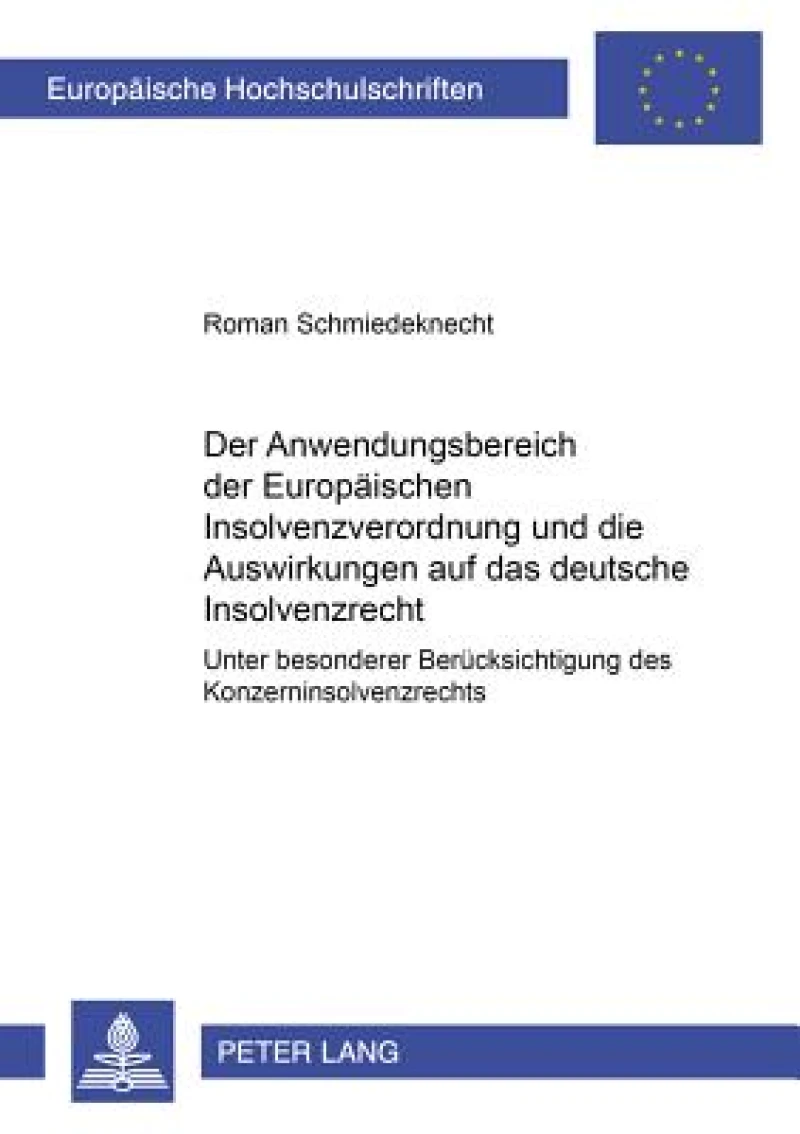 Der Anwendungsbereich der Europaeischen Insolvenzverordnung und die Auswirkungen auf das deutsche Insolvenzrecht