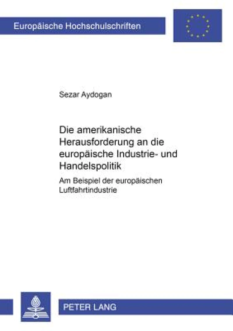 Die amerikanische Herausforderung an die europaeische Industrie- und Handelspolitik