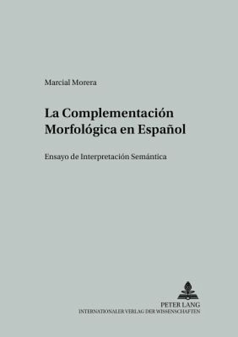 La Complementacion Morfologica en Espanol