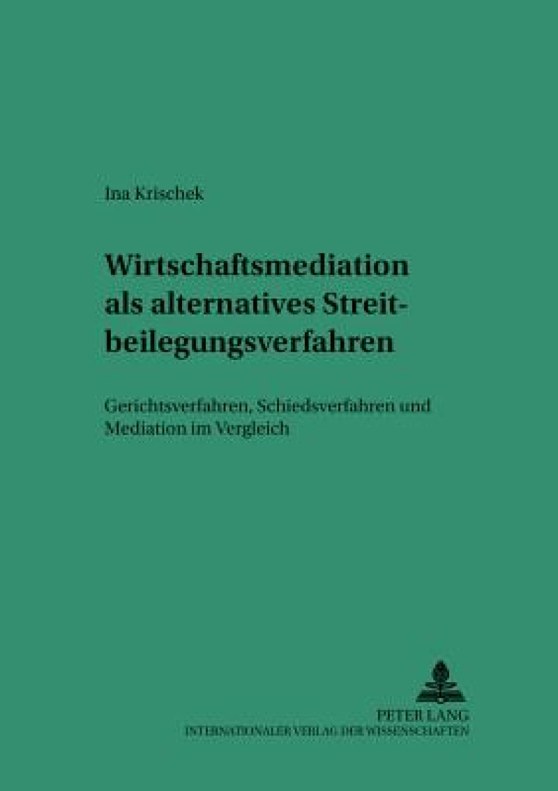 Wirtschaftsmediation als alternatives Streitbeilegungsverfahren