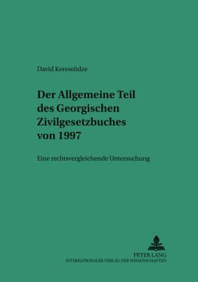 Der Allgemeine Teil Des Georgischen Zivilgesetzbuches Von 1997