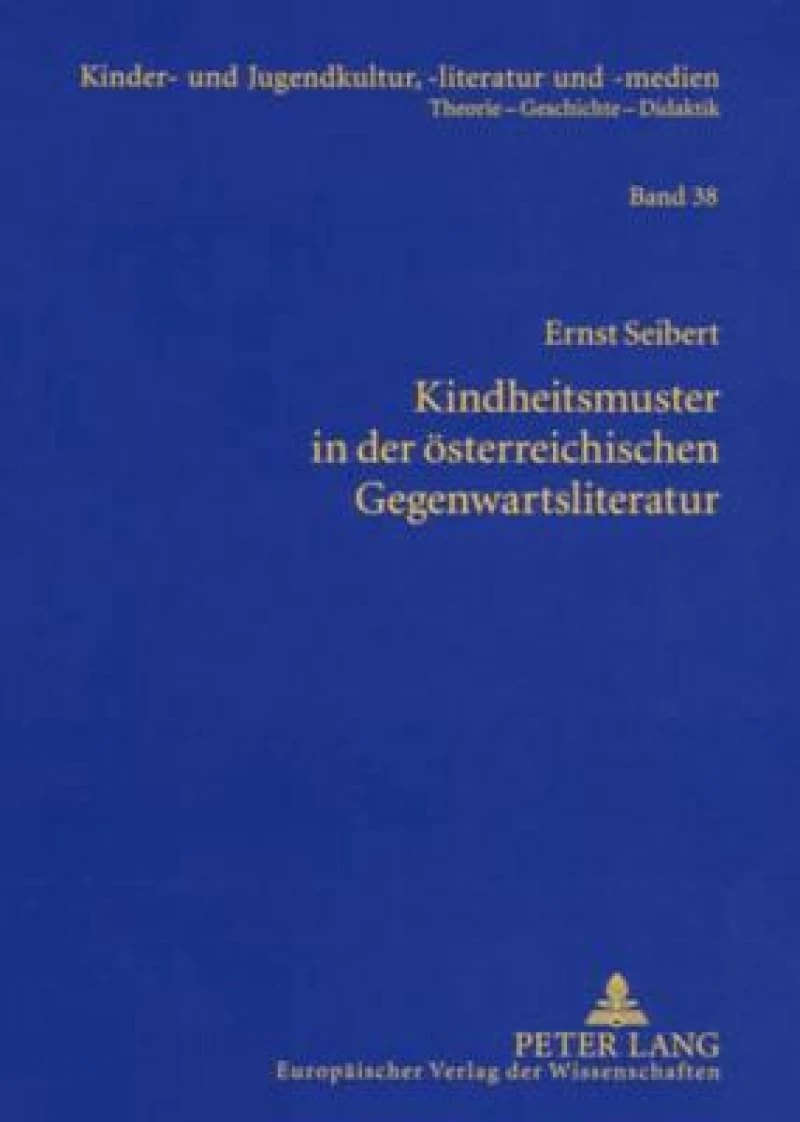 Kindheitsmuster in der oesterreichischen Gegenwartsliteratur