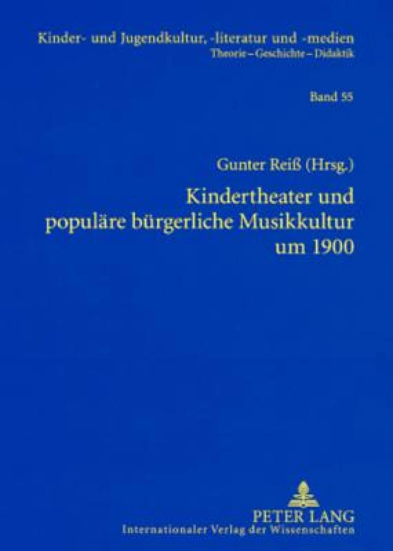 Kindertheater und populaere buergerliche Musikkultur um 1900