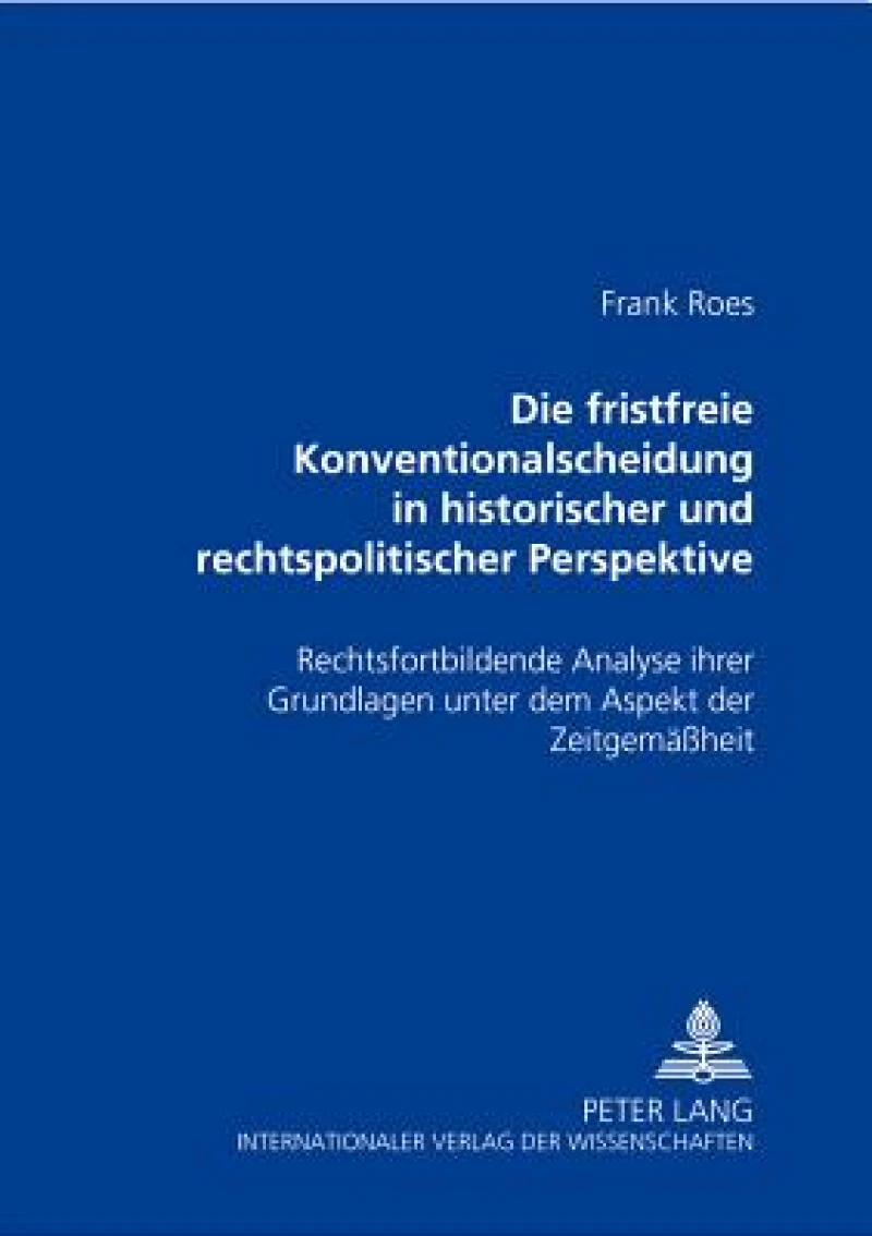 Die fristfreie Konventionalscheidung in historischer und rechtspolitischer Perspektive