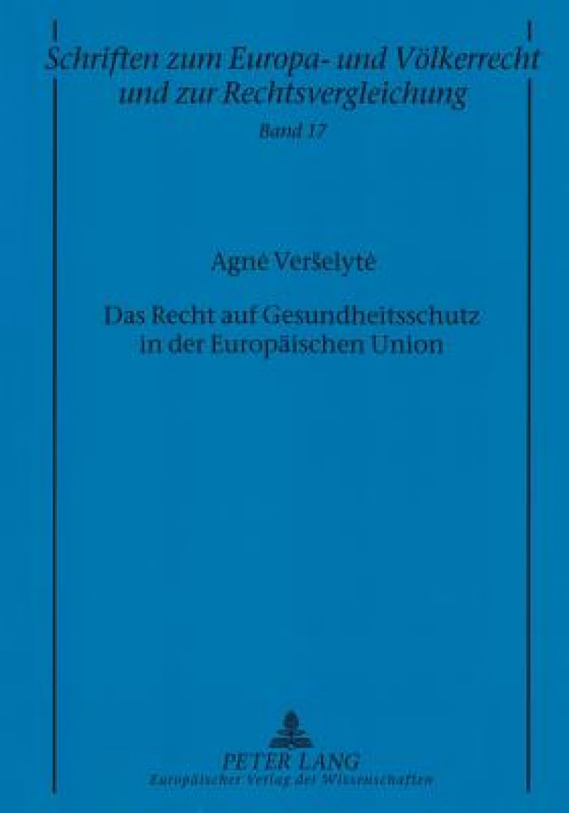 Das Recht auf Gesundheitsschutz in der Europaeischen Union