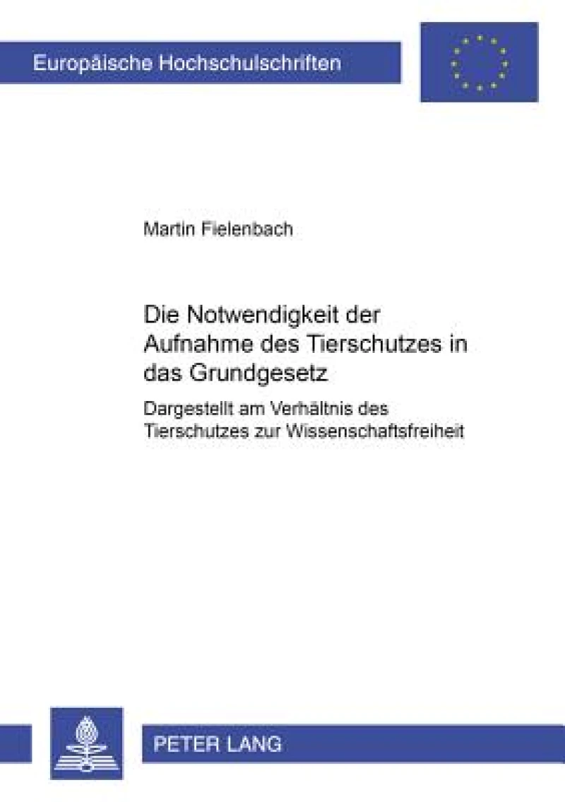 Die Notwendigkeit der Aufnahme des Tierschutzes in das Grundgesetz