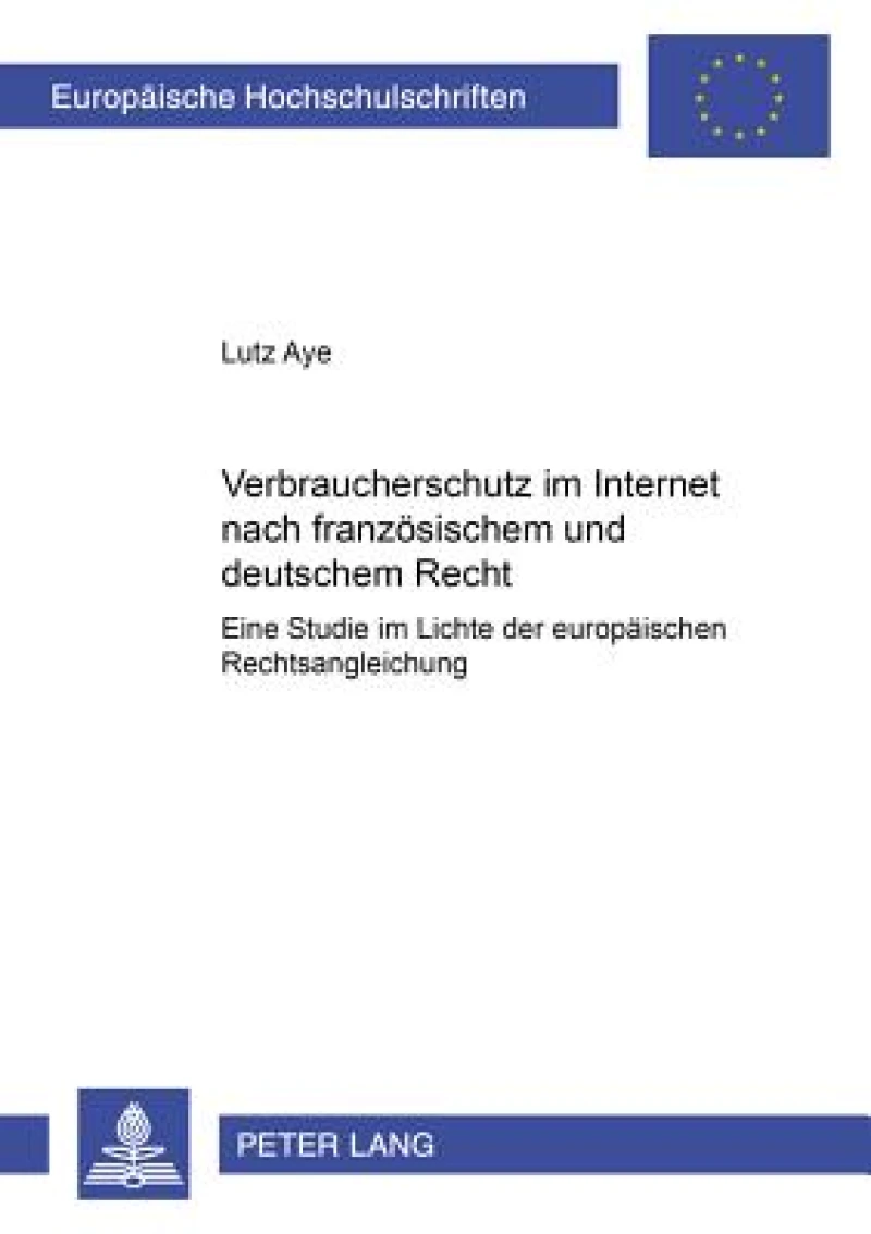 Verbraucherschutz im Internet nach franzoesischem und deutschem Recht