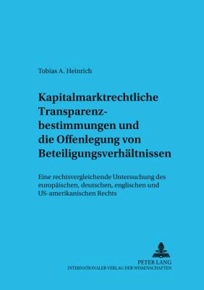 Kapitalmarktrechtliche Transparenzbestimmungen und die Offenlegung von Beteiligungsverhaeltnissen