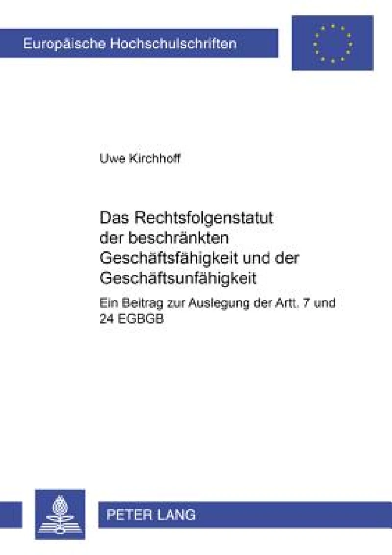 Das Rechtsfolgenstatut der beschraenkten Geschaeftsfaehigkeit und der Geschaeftsunfaehigkeit