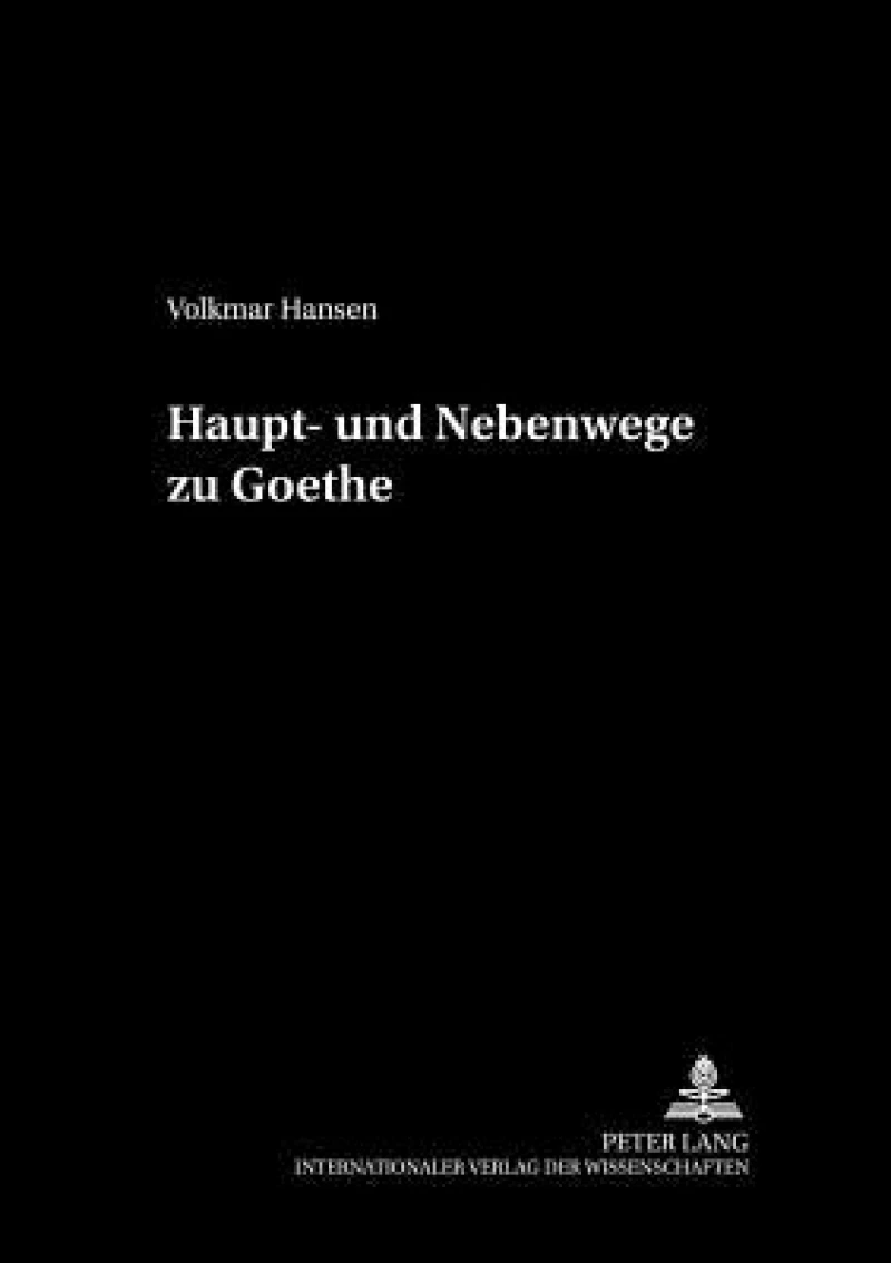 Haupt- und Nebenwege zu Goethe