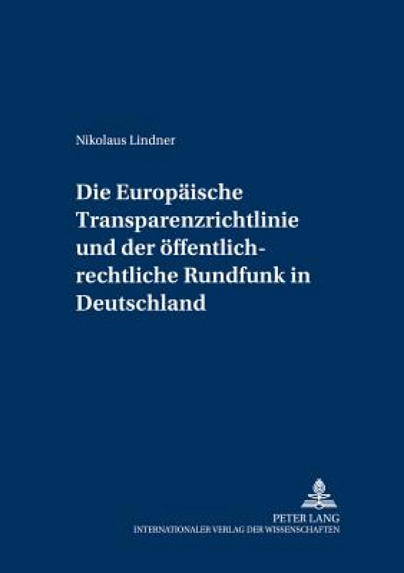 Die Europaeische Transparenzrichtlinie und der oeffentlich-rechtliche Rundfunk in Deutschland