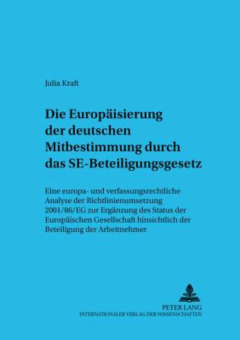 Die Europaeisierung der deutschen Mitbestimmung durch das SE-Beteiligungsgesetz