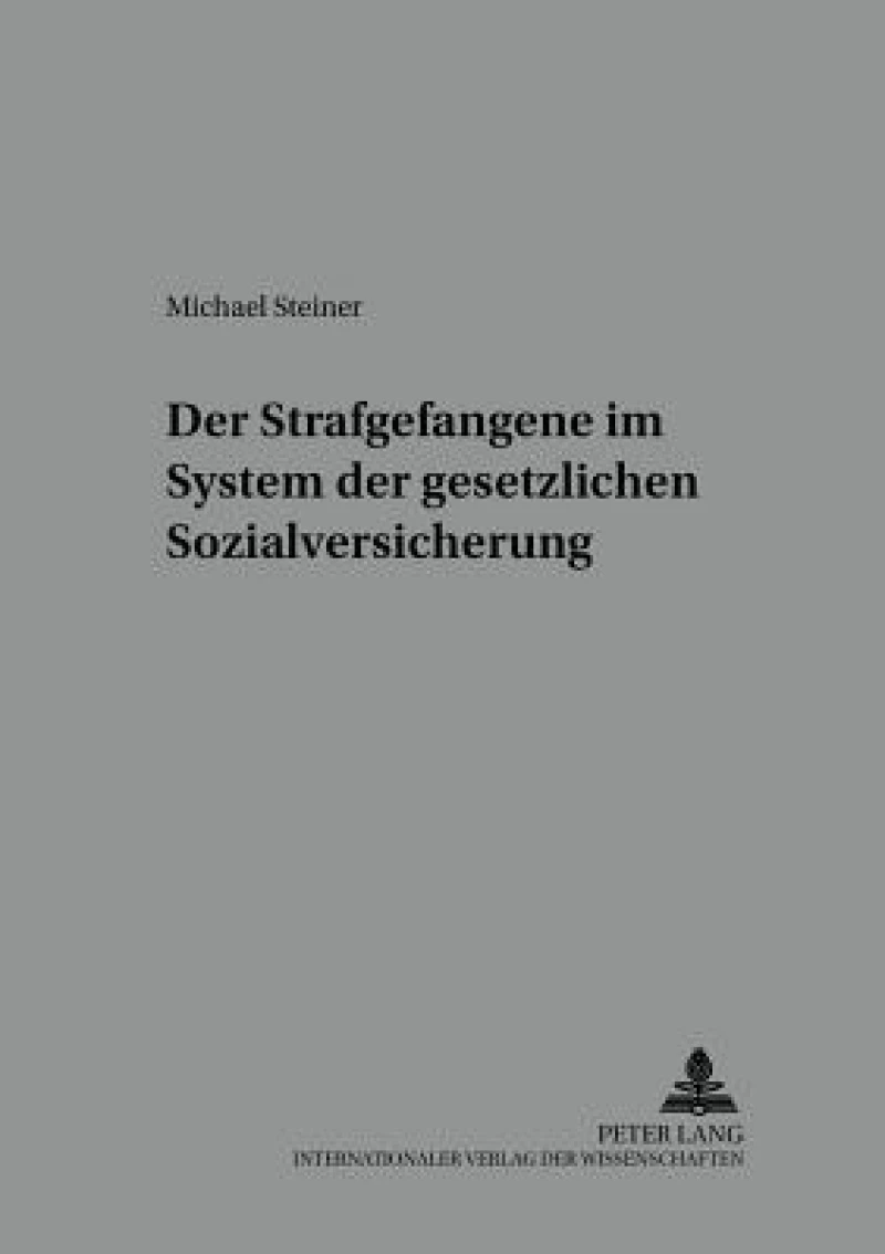 Der Strafgefangene im System der gesetzlichen Sozialversicherung