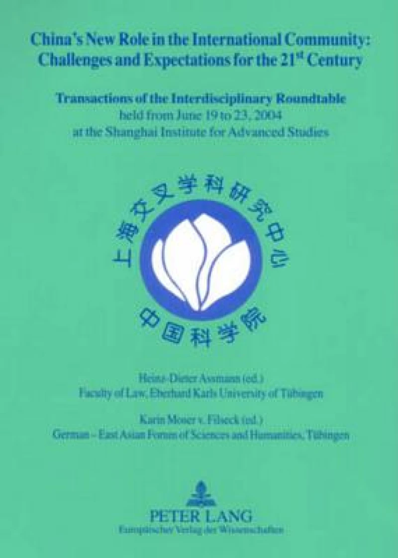 China’s New Role in the International Community - Challenges and Expectations for the 21 st  Century