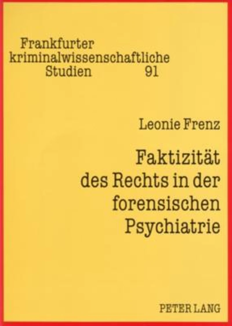Faktizitaet des Rechts in der forensischen Psychiatrie