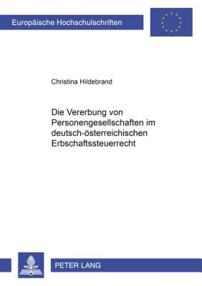 Die Vererbung von Personengesellschaftsanteilen im deutsch-oesterreichischen Erbschaftsteuerrecht