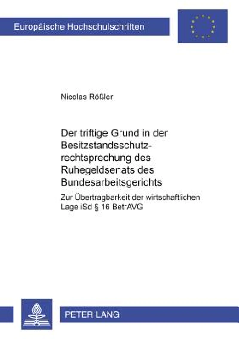 Der triftige Grund in der Besitzstandsschutzrechtsprechung des Ruhegeldsenats des Bundesarbeitsgerichts