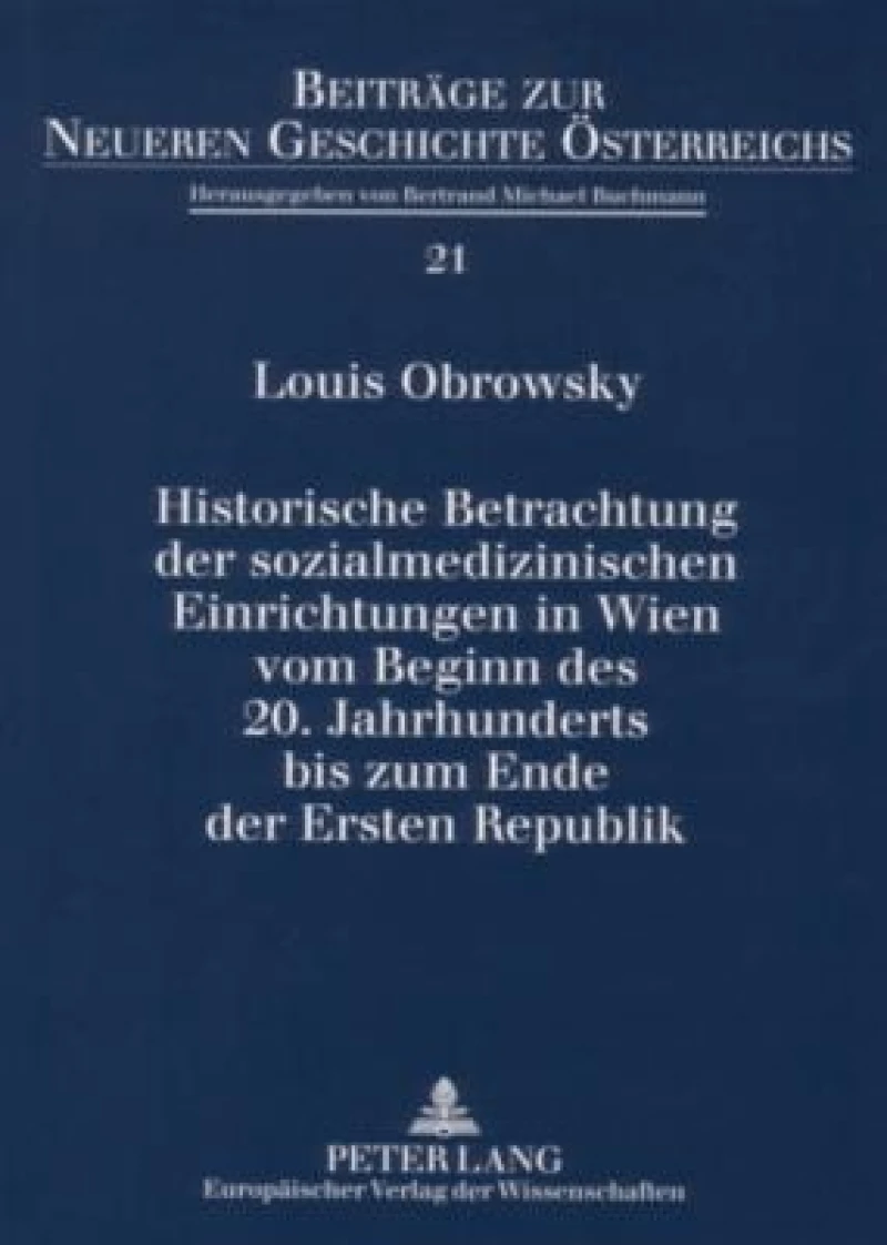 Historische Betrachtung Der Sozialmedizinischen Einrichtungen in Wien Vom Beginn Des 20. Jahrhunderts Bis Zum Ende Der Ersten Republik