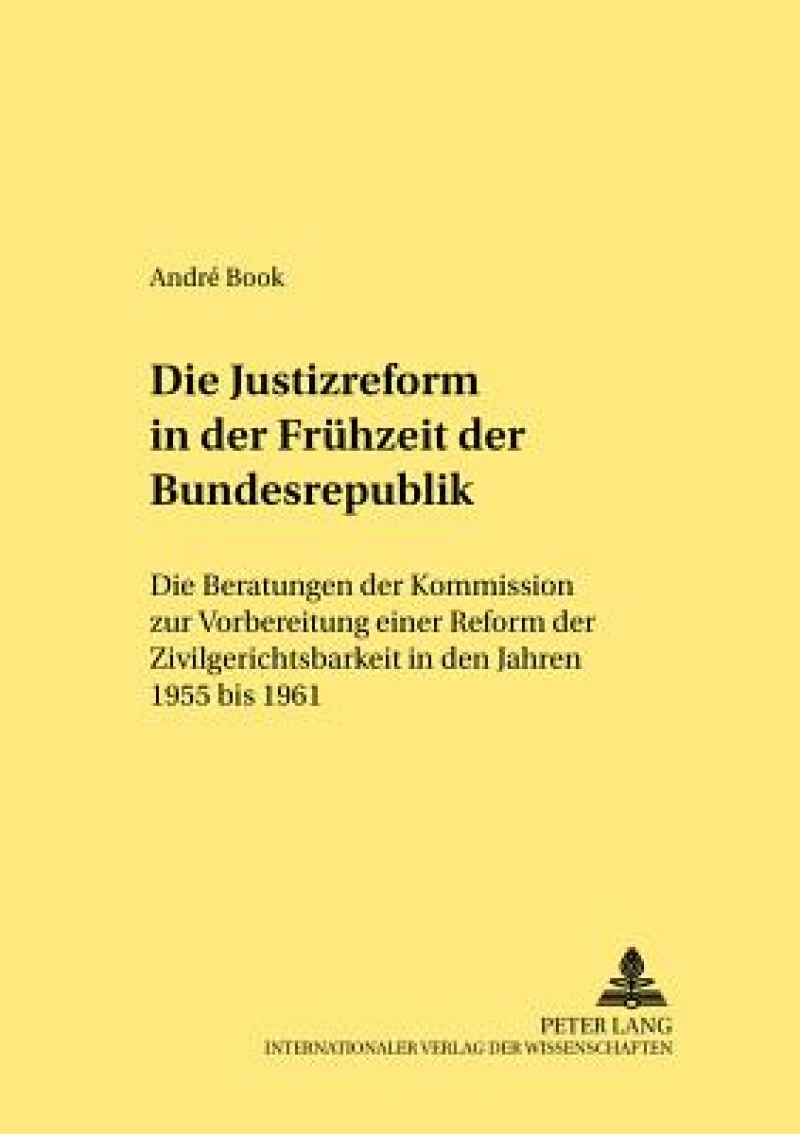 Die Justizreform in der Fruehzeit der Bundesrepublik