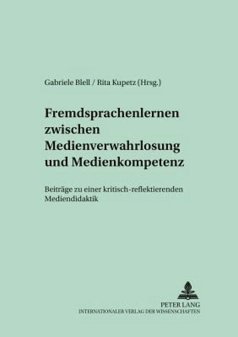 Fremdsprachenlernen zwischen «Medienverwahrlosung» und Medienkompetenz
